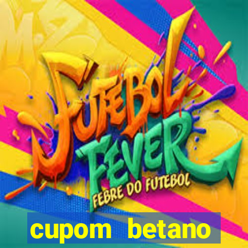 cupom betano rodadas gratis